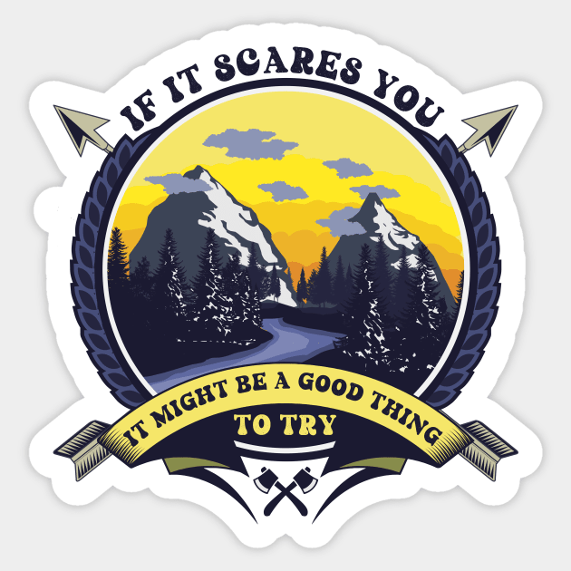 CAMPING IF IT SCARE YOU IT MIGHT BE A GOOD THING TO TRY Sticker by HomeCoquette